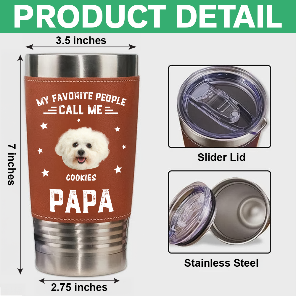 My Favorite People Call Me - Personalized Leather Tumbler