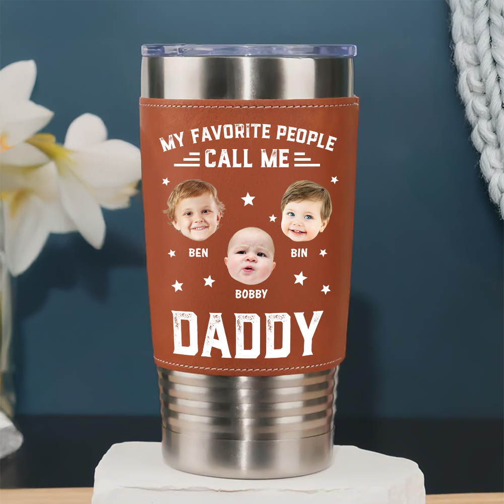 My Favorite People Call Me - Personalized Leather Tumbler