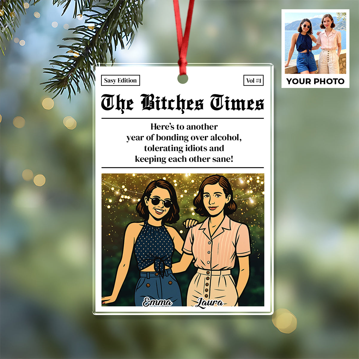 The Bitches Times - Custom Name and Photo Bestie Gift - Custom Shape Hologram Ornament
