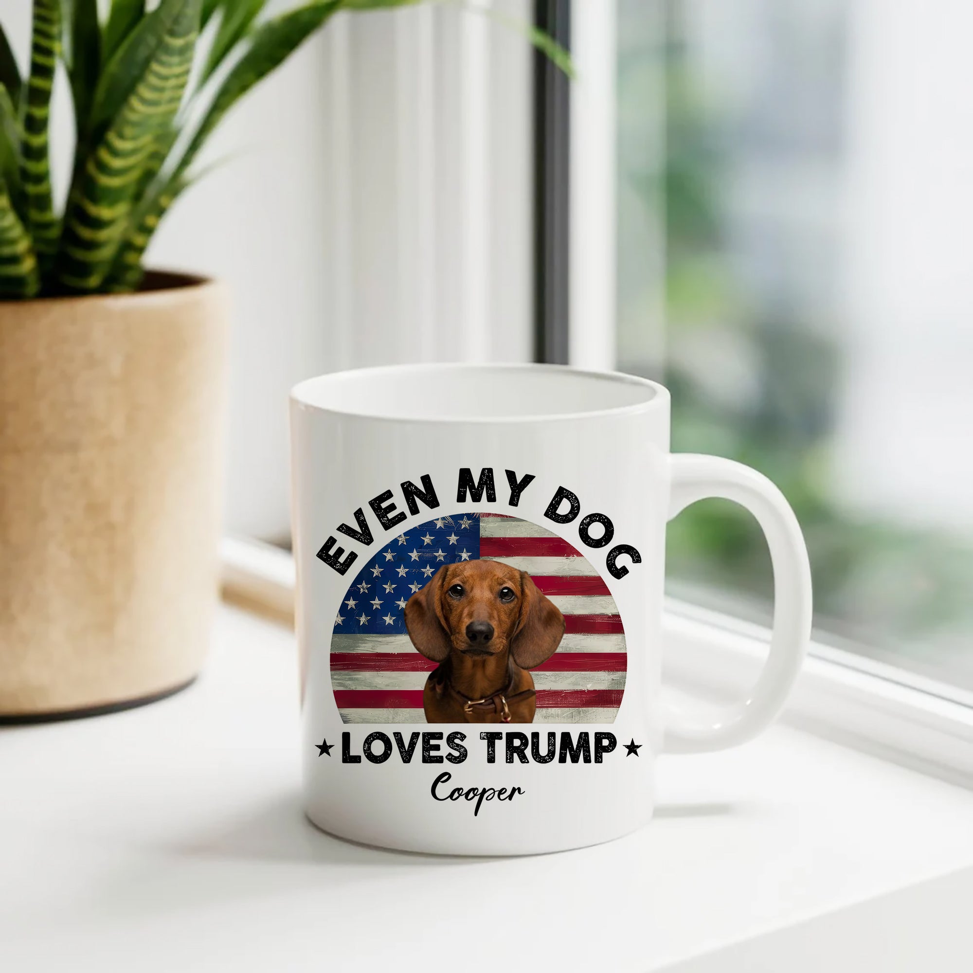 Even My Dog Loves Trump - Custom Pet Name - Personalized Custom Mug - Funny Gift