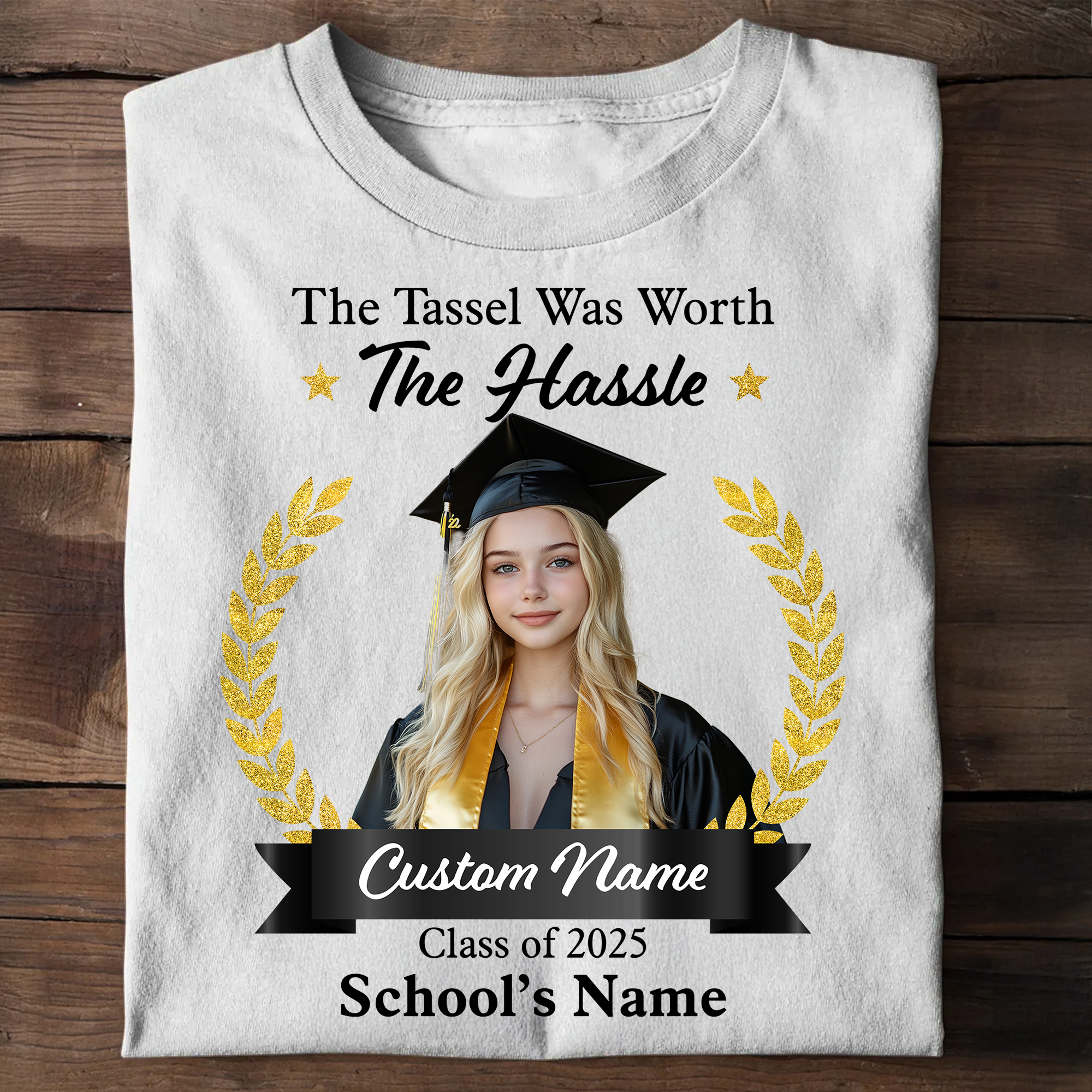 The Tassel Was Worth The Hassle Personalized Class Of 2025 Graduate T-Shirt , Custom Name, School & Photo