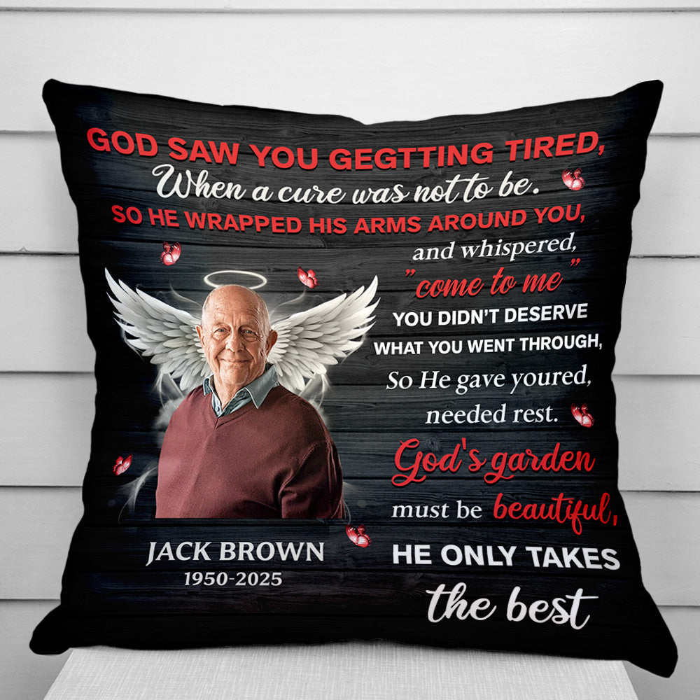 God Saw You Getting Tired - Custom Name and Photo Memorial Gift - Personalized Pillow