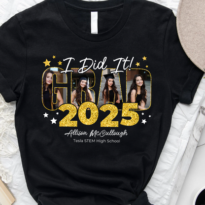 I Did It GRAD 2025 Personalized Upload Photo Congrats Graduation T-shirt