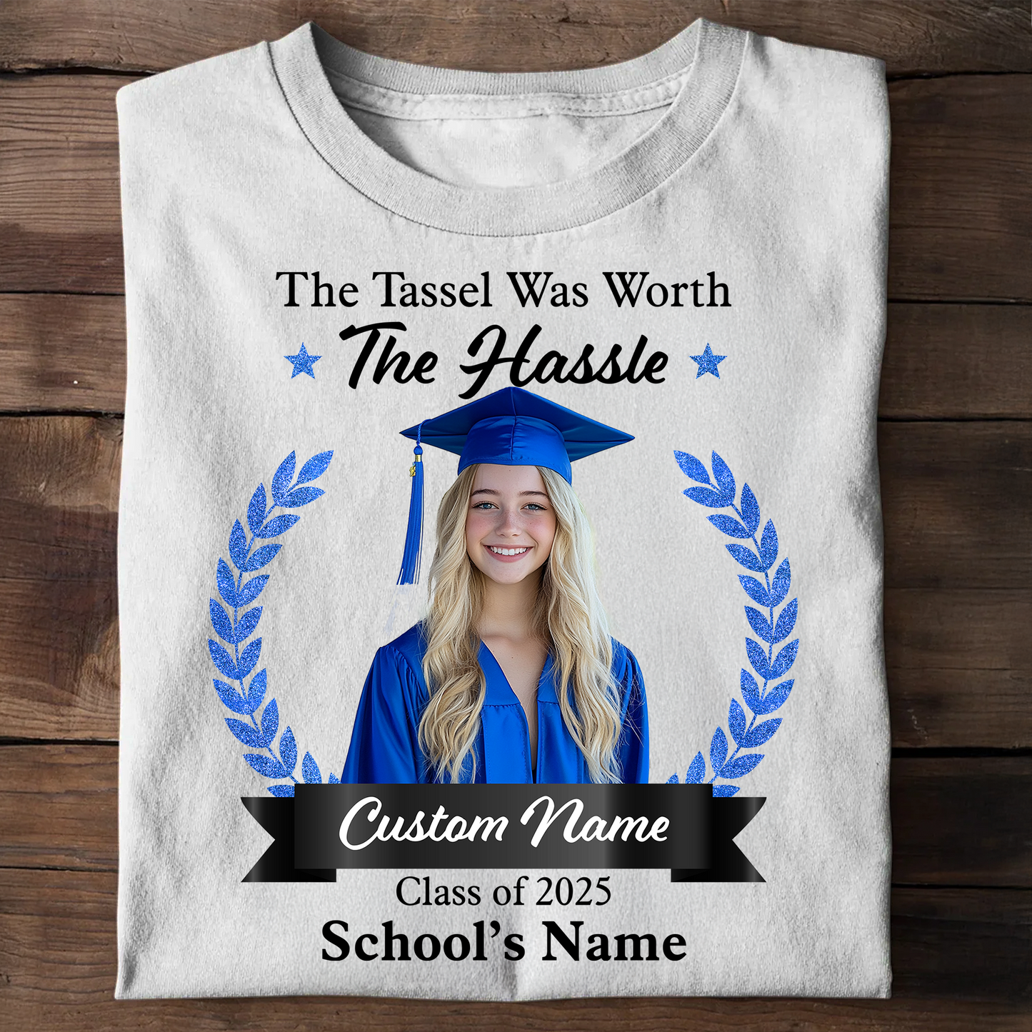 The Tassel Was Worth The Hassle Personalized Class Of 2025 Graduate T-Shirt , Custom Name, School & Photo