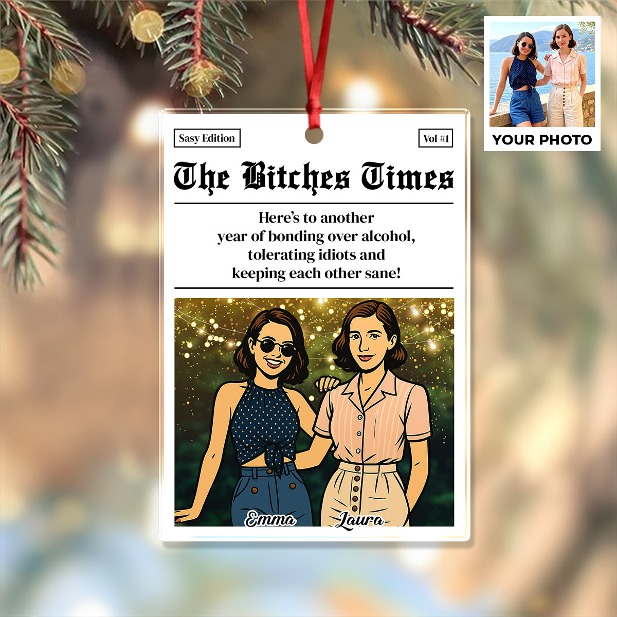 The Bitches Times - Custom Name and Photo Bestie Gift - Custom Shape Hologram Ornament