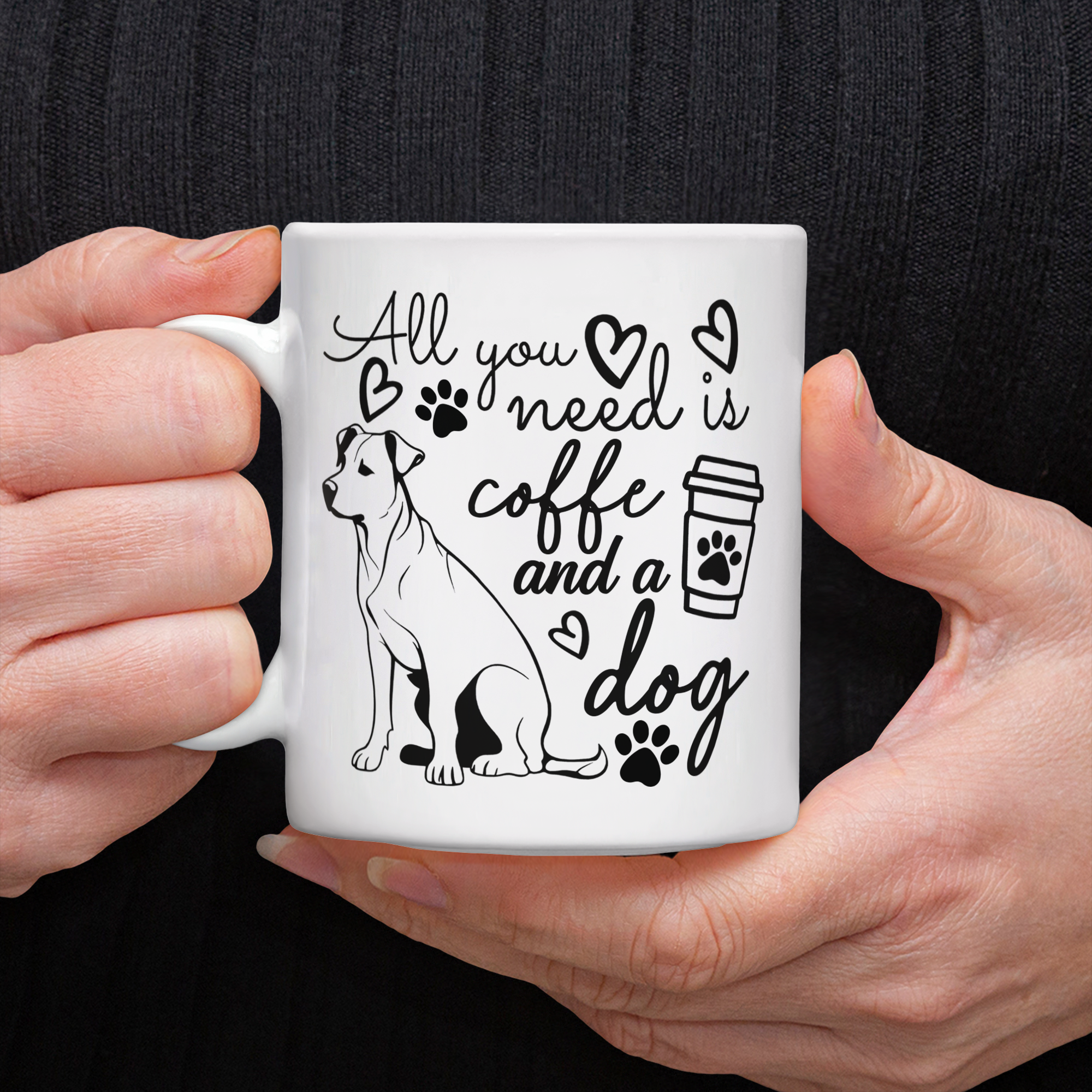 All You Need Is Coffee and A Dog - Mug for Dog Lover