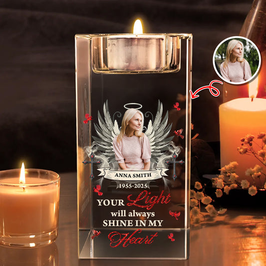 Your Light Will Always Shine In Our Hearts  - Personalized Crystal Candle Holder - Memorial Gift
