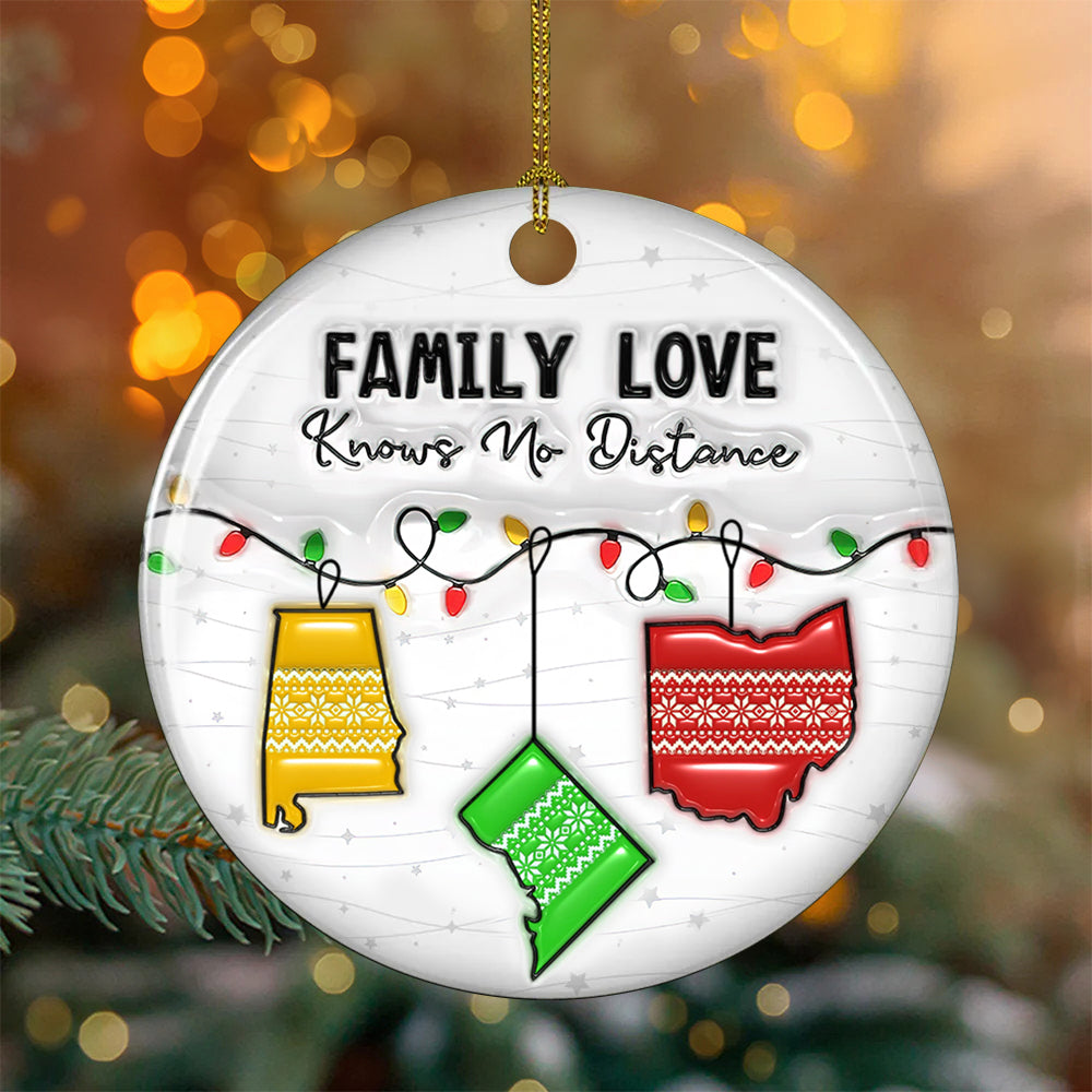 Family Love Knows No Distance - Custom Name and State Ceramic Ornament - Home Decor