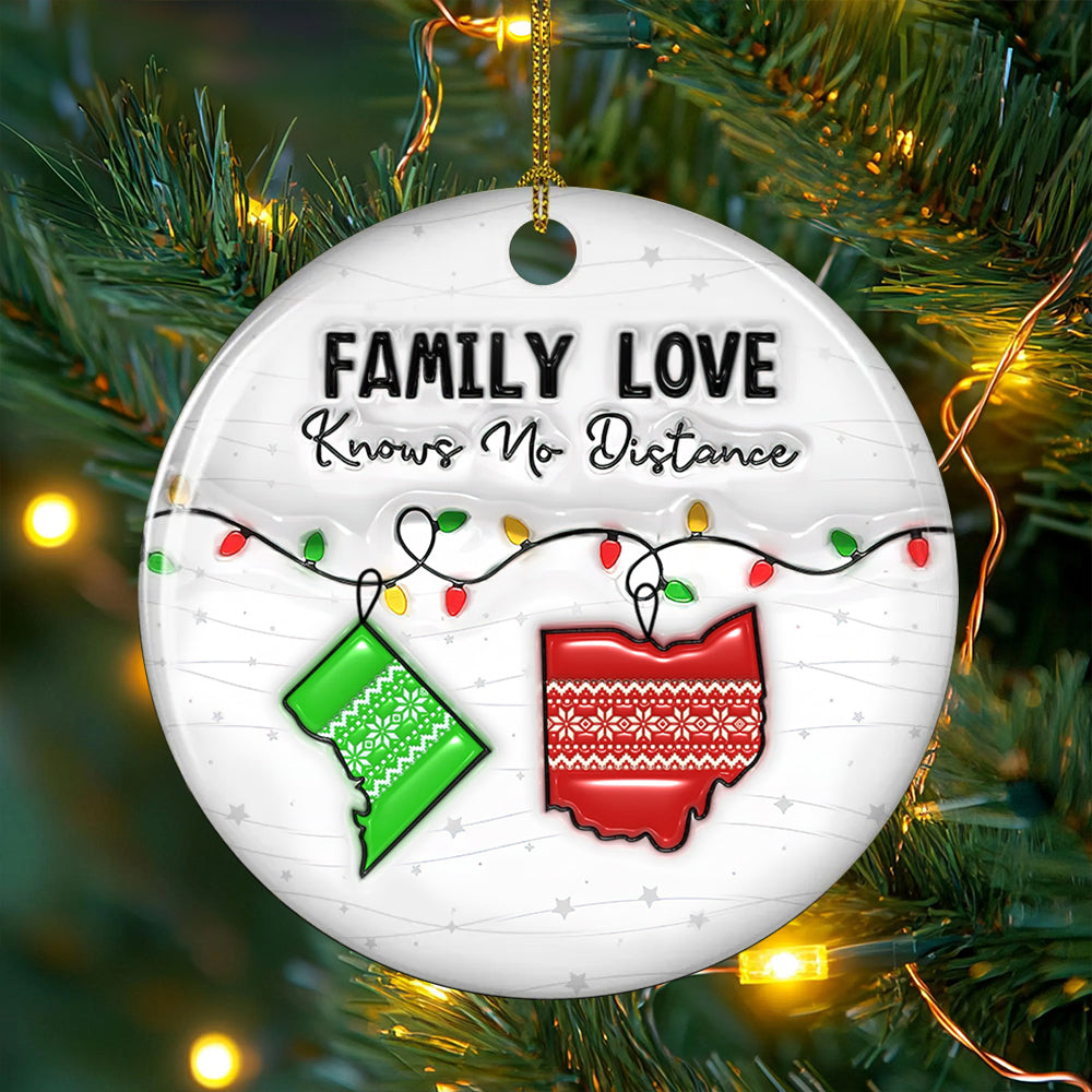 Family Love Knows No Distance - Custom Name and State Ceramic Ornament - Home Decor