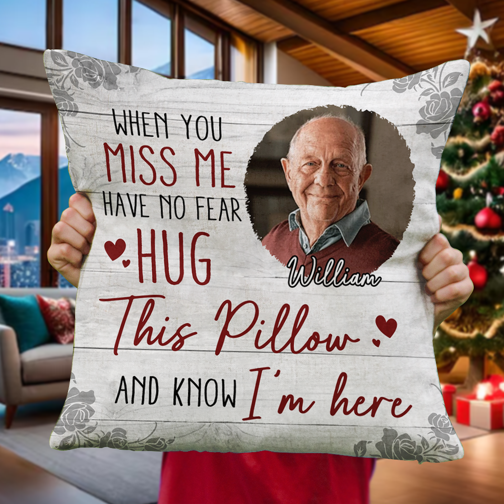 Custom Name and Photo - When You Miss Me Hug This Pillow - Personalized Pillow - Sympathy Gift
