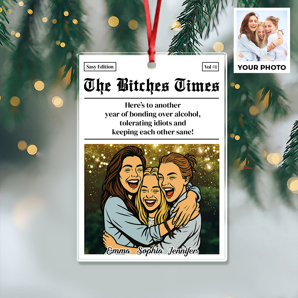 The Bitches Times - Custom Name and Photo Bestie Gift - Custom Shape Hologram Ornament