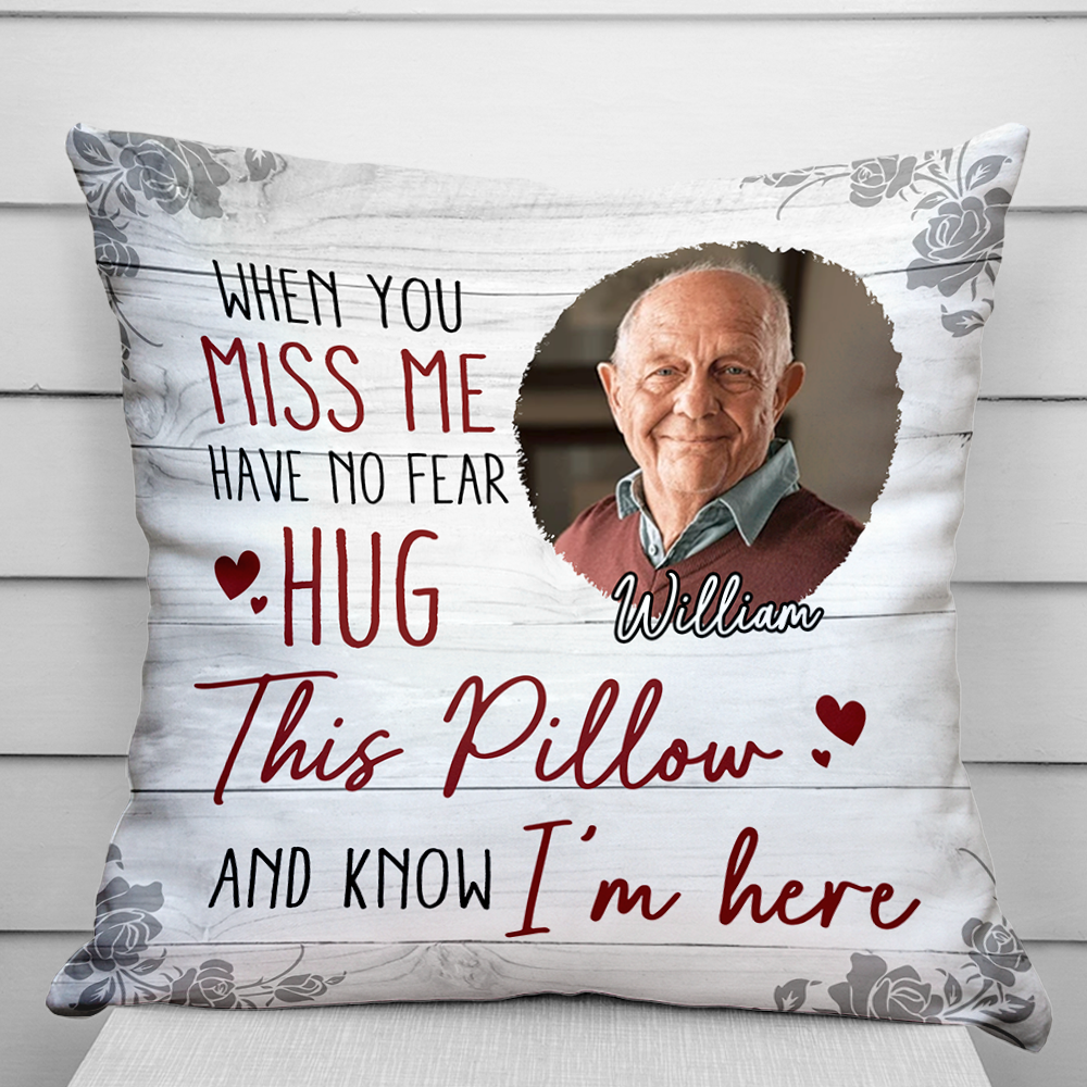Custom Name and Photo - When You Miss Me Hug This Pillow - Personalized Pillow - Sympathy Gift