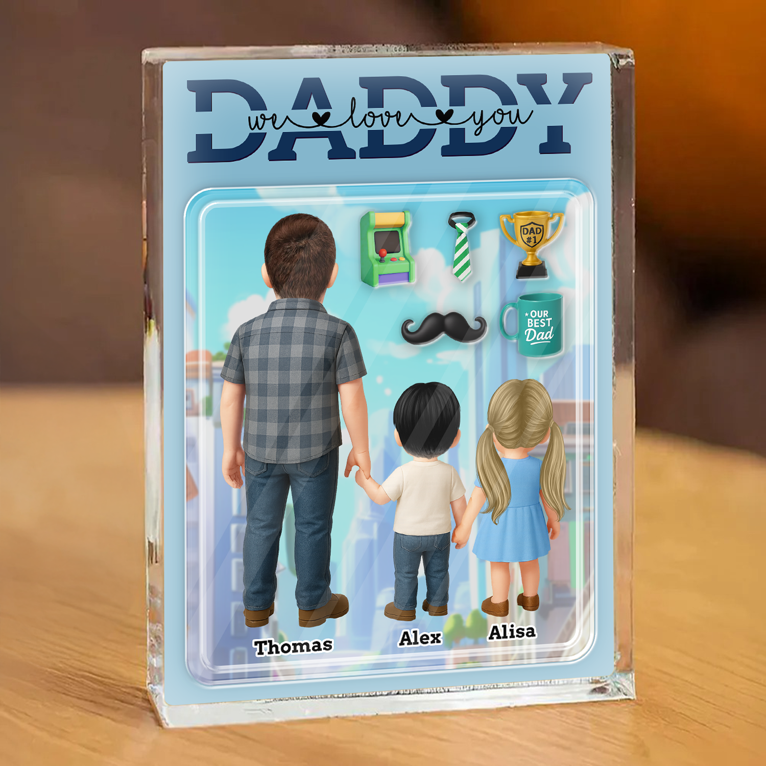 Daddy We Love You - Custom Figure Personalized Acrylic Block Plaque