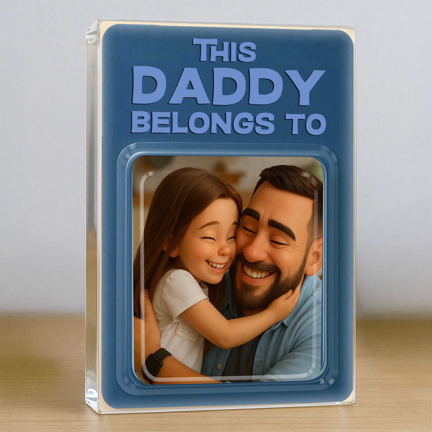 This Daddy Belong To - Family Photo Acrylic Block - Custom Acrylic Block Plaque