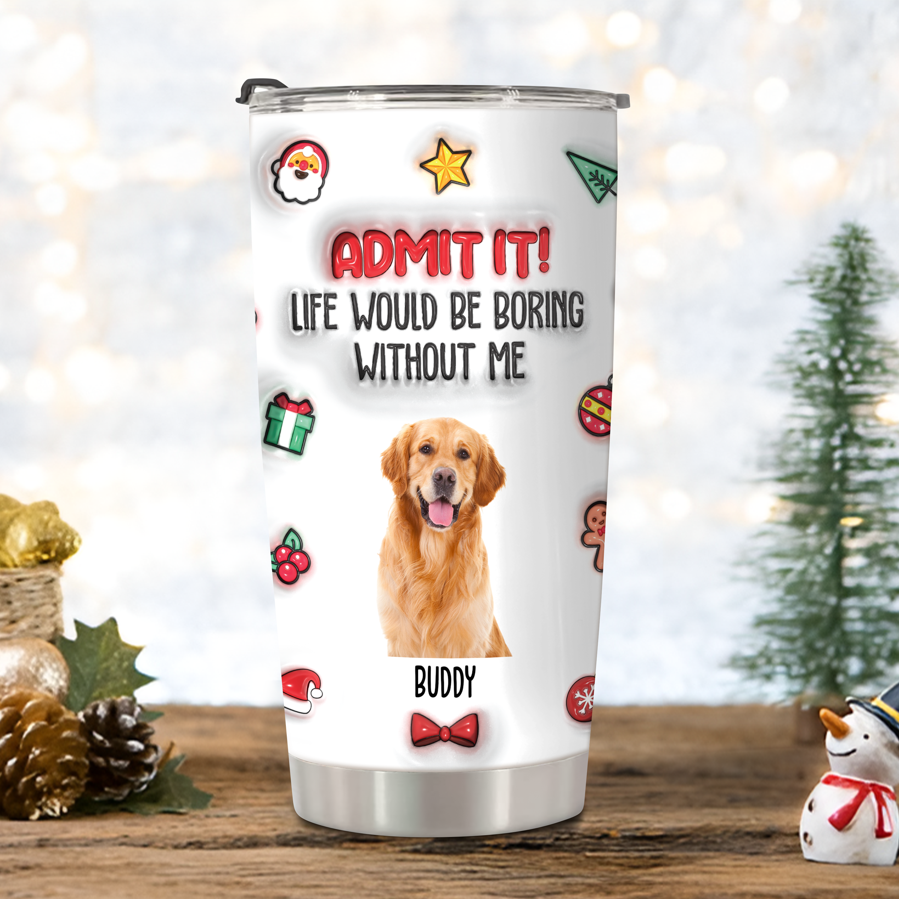 Admit it! - Personalized Custom 3D Inflated Effect Tumbler