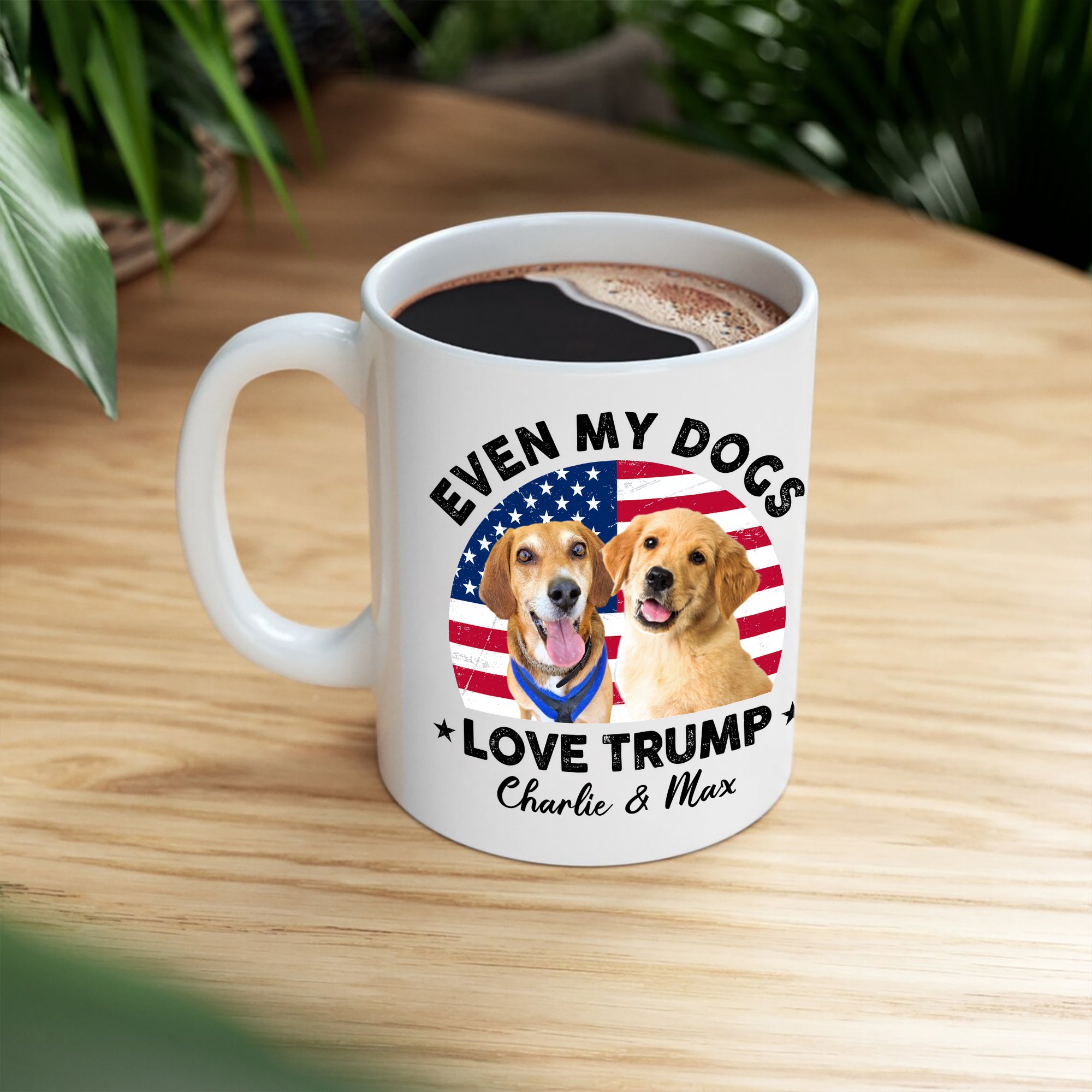 Even My Dog Loves Trump - Custom Pet Name - Personalized Custom Mug - Funny Gift