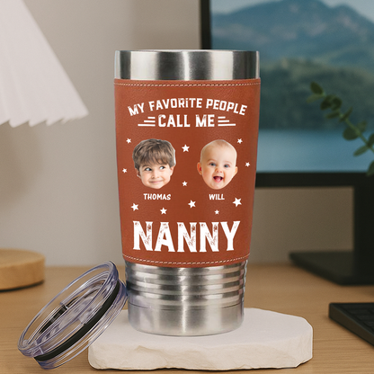 My Favorite People Call Me - Personalized Leather Tumbler