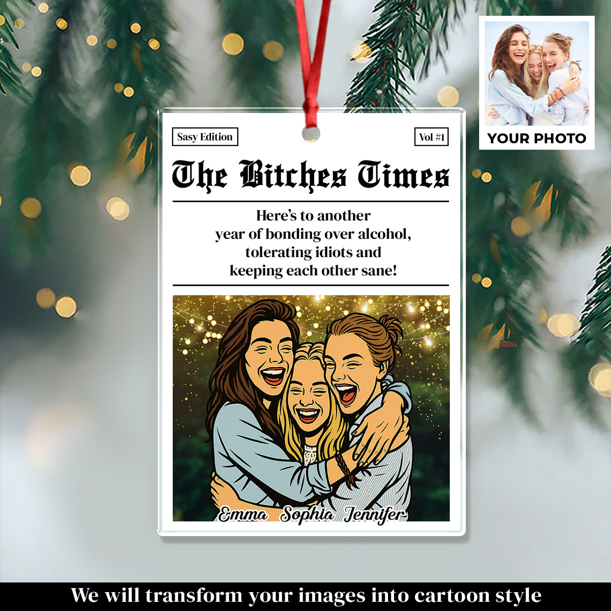 The Bitches Times - Custom Name and Photo Bestie Gift - Custom Shape Hologram Ornament