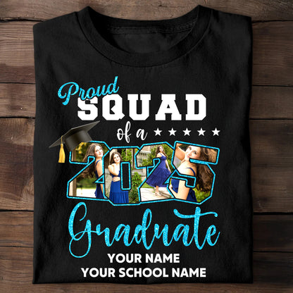 Proud Squad Of A 2025 Graduate Custom Graduation Shirt Upload Photo T-shirt, Personalized Graduation T-shirt, Graduation Gift