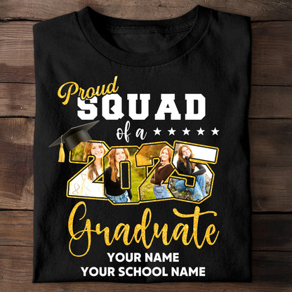 Proud Squad Of A 2025 Graduate Custom Graduation Shirt Upload Photo T-shirt, Personalized Graduation T-shirt, Graduation Gift