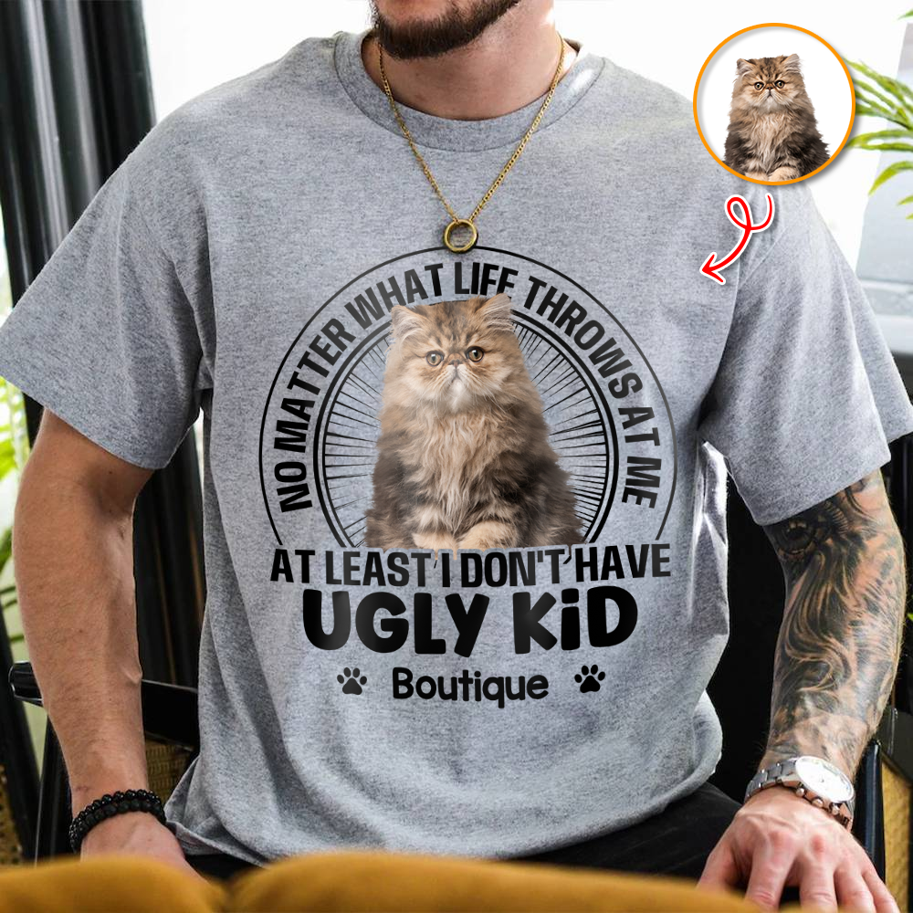 I Don't Have Ugly Kid - Custom Name and Photo Shirt - Personalized Shirt Custom T-shirt