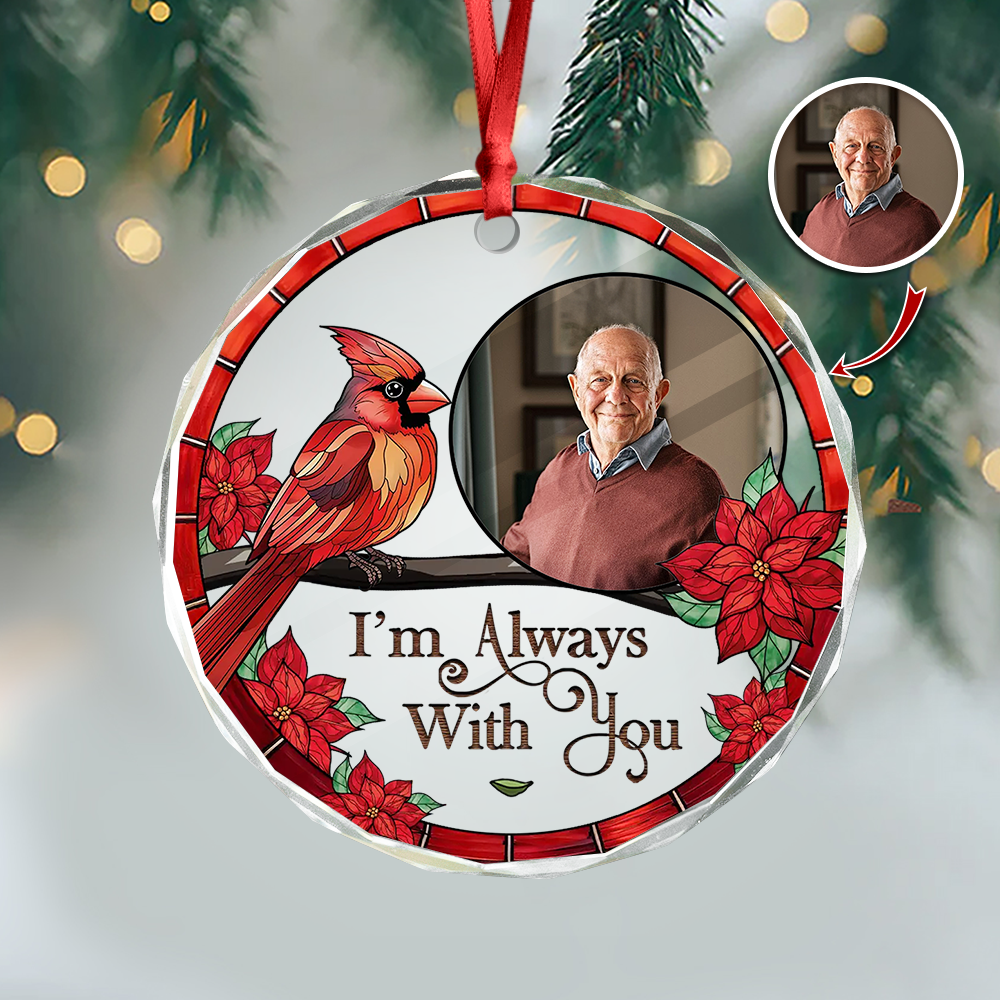 I'm Always With You - Custom Name and Photo - Personalized Memorial Glass Ornament