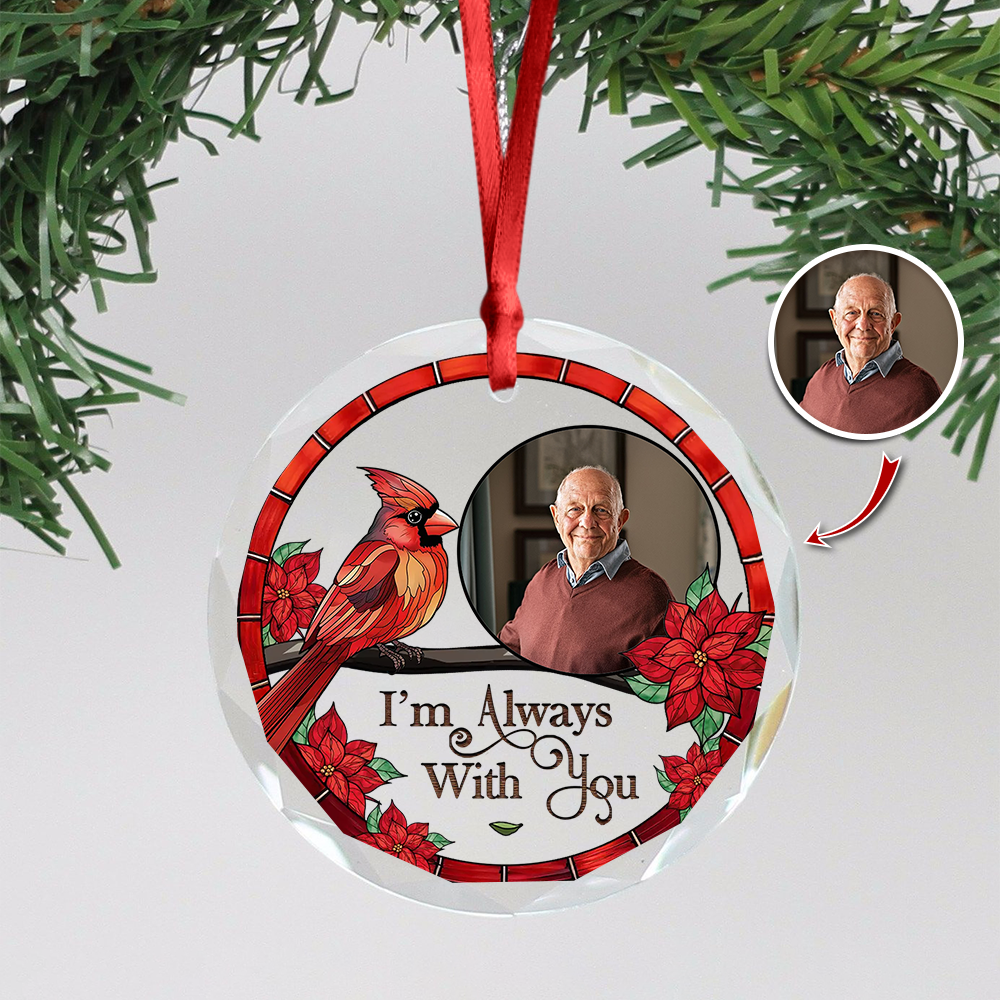 I'm Always With You - Custom Name and Photo - Personalized Memorial Glass Ornament