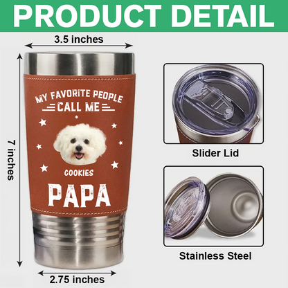 My Favorite People Call Me - Personalized Leather Tumbler