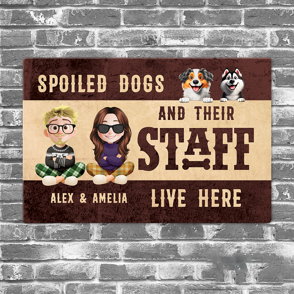 Spoiled Dog Lives Here - Custom Name And Appearance Classic Metal Signs, Yard Sign