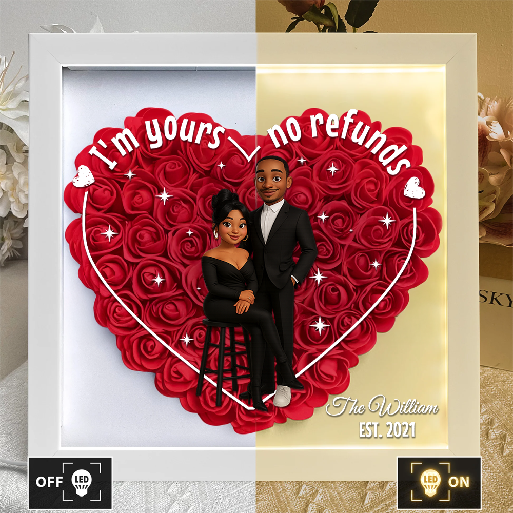 I'nm Yours No Refund LED Flowers Box - Personalized Flower Shadow Box