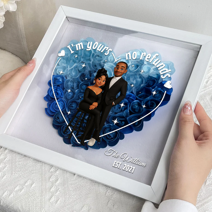 I'nm Yours No Refund LED Flowers Box - Personalized Flower Shadow Box