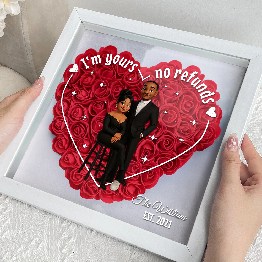 I'nm Yours No Refund LED Flowers Box - Personalized Flower Shadow Box